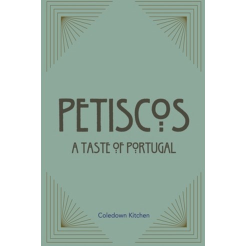 (영문도서) Petiscos: A Taste of Portugal Paperback, Coledown Kitchen, English, 9798223719625