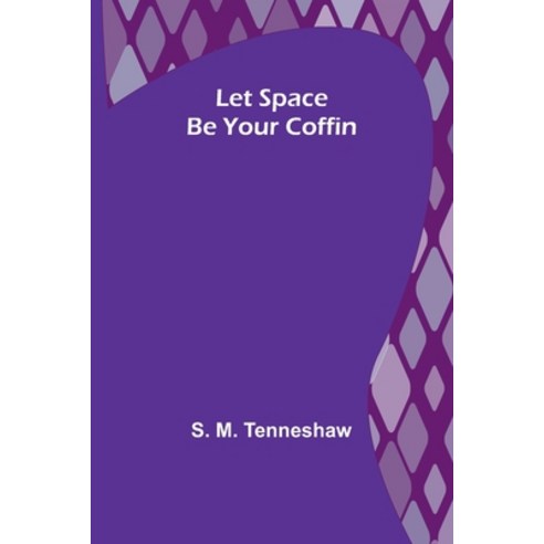(영문도서) Let Space Be Your Coffin Paperback, Alpha Edition, English, 9789356718883