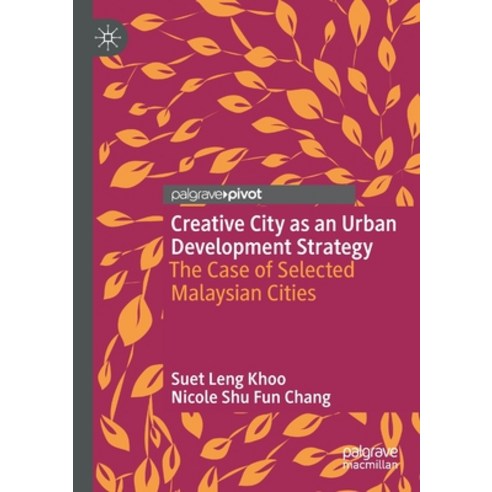 (영문도서) Creative City as an Urban Development Strategy: The Case of Selected Malaysian Cities Paperback, Palgrave MacMillan, English, 9789811612930