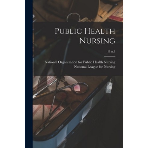 (영문도서) Public Health Nursing; 11 n.8 Paperback, Legare Street Press