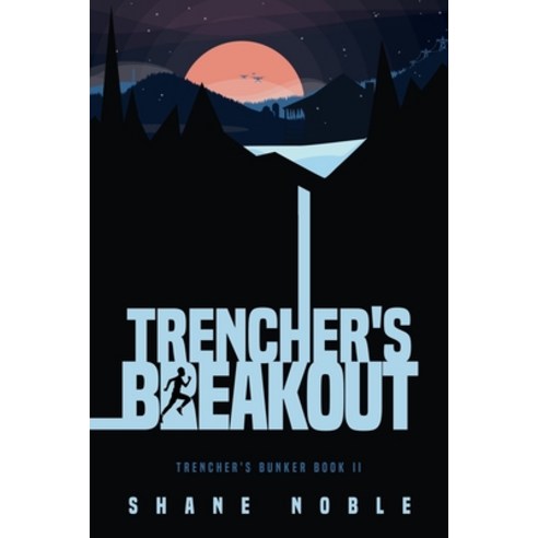 (영문도서) Trencher''s Breakout: Trencher''s Bunker Book II Paperback, Shane Noble, English, 9781736048627