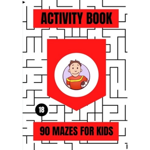 Activity Book: 90 Mazes for Kids Paperback, Independently Published