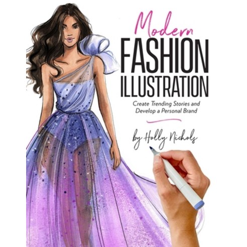 Modern Fashion Illustration: Create Trending Stories & Develop a Personal Brand Hardcover, Centennial Books, English, 9781951274542