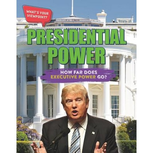 (영문도서) Presidential Power: How Far Does Executive Power Go? Library Binding, Lucent Press, English, 9781534565708