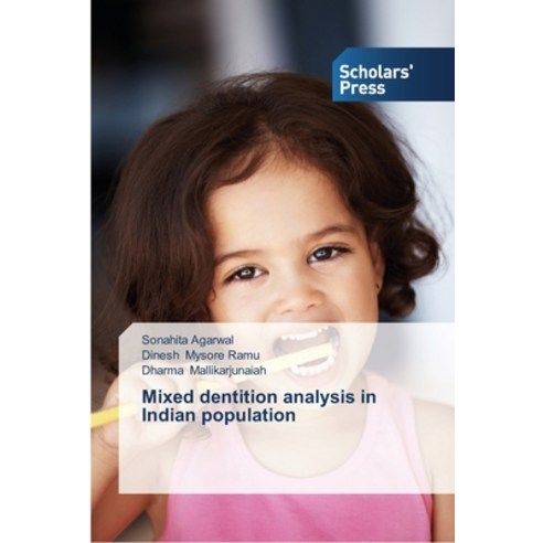 Mixed dentition analysis in Indian population Paperback, Scholars'' Press