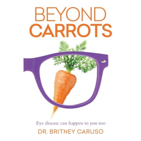 (영문도서) Beyond Carrots: Eye disease can happen to you too Paperback, MindStir Media, English, 9798985673319