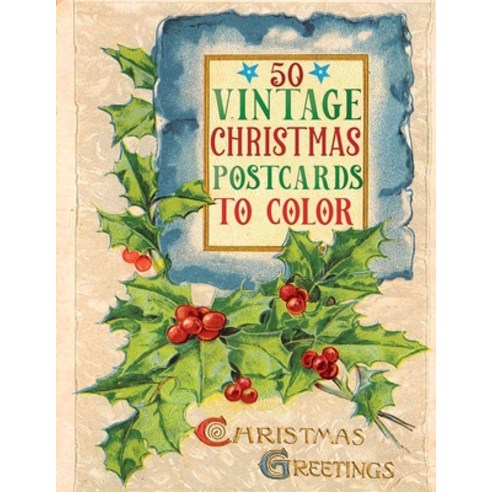 50 vintage christmas postcards to color: A Vintage Grayscale coloring book Featuring 50+ Retro & old... Paperback, Independently Published, English, 9798564957649