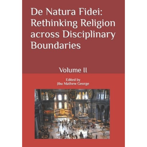 (영문도서) De Natura Fidei: Rethinking Religion across Disciplinary Boundaries: Volume II Paperback, Independently Published, English, 9798854251488