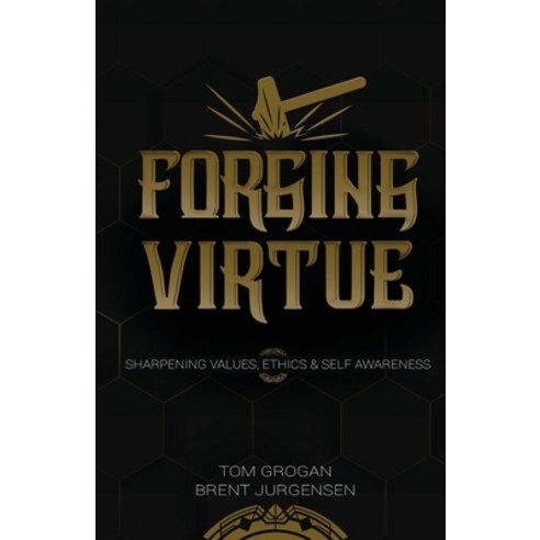 (영문도서) Forging Virtue: Sharpening Values Ethics and Self Awareness Paperback, Forging Virtue, English, 9781737732501