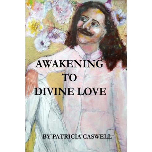 (영문도서) Awakening To Divine Love Paperback, Independently Published, English, 9798516365720