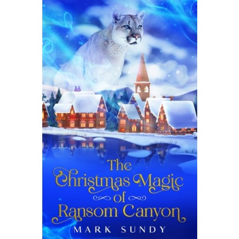 (영문도서) The Christmas Magic of Ransom Canyon Paperback, Independently Published, English, 9798368061849
