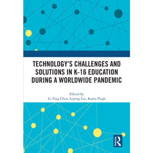 (영문도서) Technology''s Challenges and Solutions in K-16 Education during a Worldwide Pandemic Hardcover, Routledge, English, 9781032569482