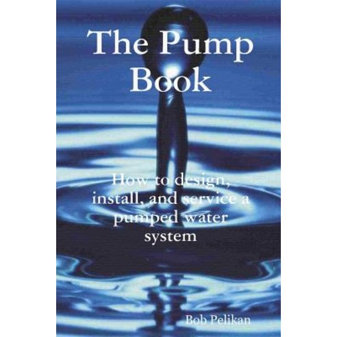 (영문도서) The Pump Book Paperback, Bob Pelikan, English, 9780615185095