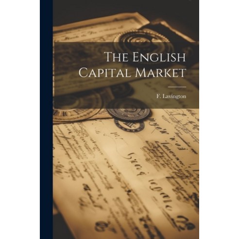 (영문도서) The English Capital Market Paperback, Legare Street Press, 9781021499011