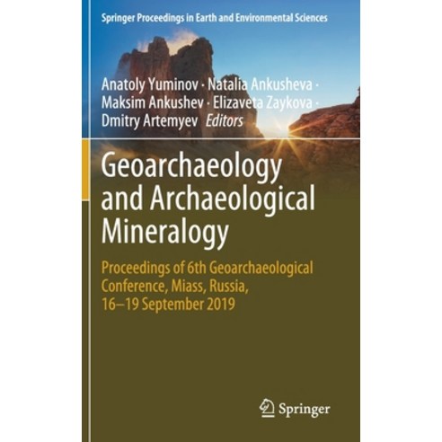 Geoarchaeology and Archaeological Mineralogy: Proceedings of 6th Geoarchaeological Conference Miass... Hardcover, Springer