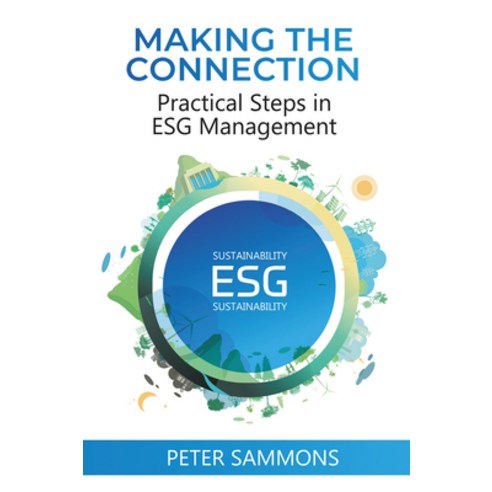 (영문도서) Making the Connection: Practical Steps in ESG Management Paperback, Business Expert Press, English, 9781637425985