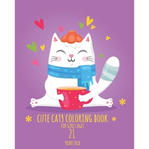 Cute Cats Coloring Book for Girls ages 21 years old: Cute Cats Coloring books for girls and kids wit... Paperback, Independently Published, English, 9798573435251