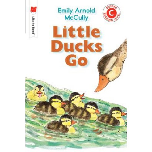 Little Ducks Go (I Like to Read Level C 6x9), Holiday House