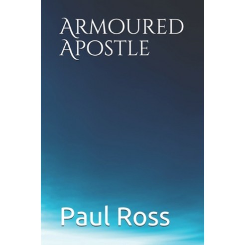 Armoured Apostle Paperback, Independently Published, English, 9798727268872