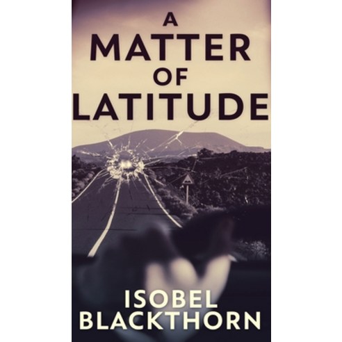 A Matter Of Latitude Hardcover, Blurb