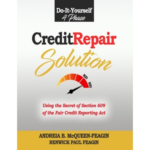 Credit Repair Solution: Using the Secret of Section 609 of the Fair Credit Reporting Act Paperback, Independently Published, English, 9798723124585