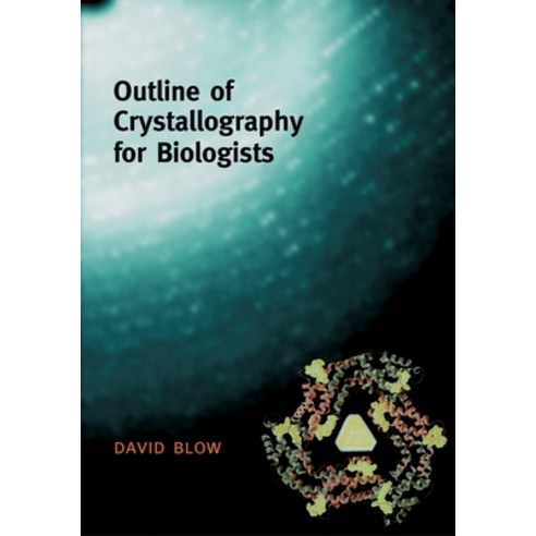 (영문도서) Outline of Crystallography for Biologists Paperback, OUP Oxford, English, 9780198510512