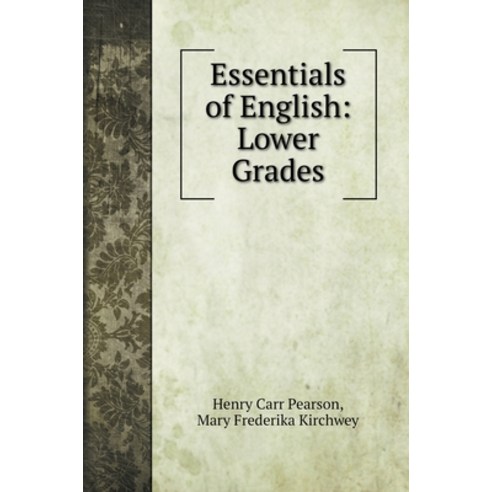Essentials of English: Lower Grades Hardcover, Book on Demand Ltd., English, 9785519705684
