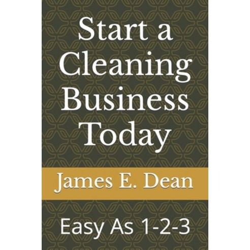 (영문도서) Start a Cleaning Business Today: Easy As 1-2-3 Paperback, Independently Published, English, 9798863685861