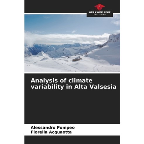 (영문도서) Analysis of climate variability in Alta Valsesia Paperback, Our Knowledge Publishing, English, 9786207437757