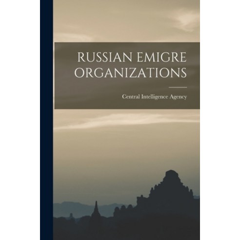 (영문도서) Russian Emigre Organizations Paperback, Hassell Street Press, English, 9781014966643