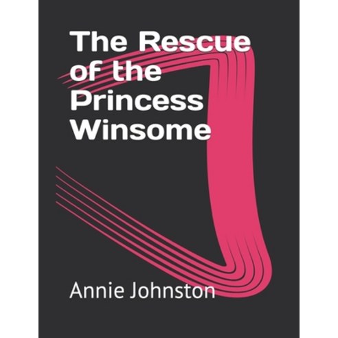 The Rescue of the Princess Winsome Paperback, Independently Published, English, 9798731679619