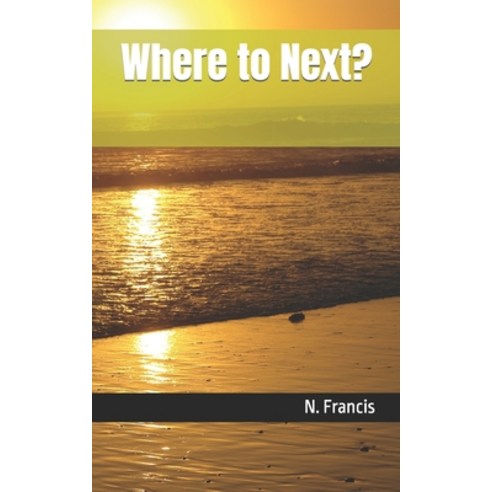(영문도서) Where to Next? Paperback, Independently Published, English, 9798838068651