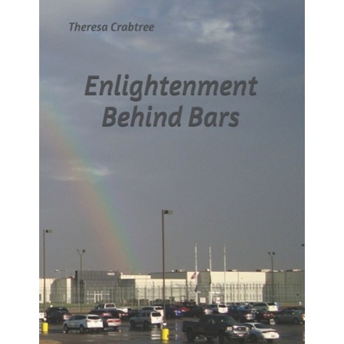 (영문도서) Enlightenment Behind Bars Paperback, Independently Published, English, 9798615495915