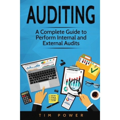 Auditing: A Complete Guide to Perform Internal and External Audits Paperback, 17 Books Publishing, English, 9781801490030