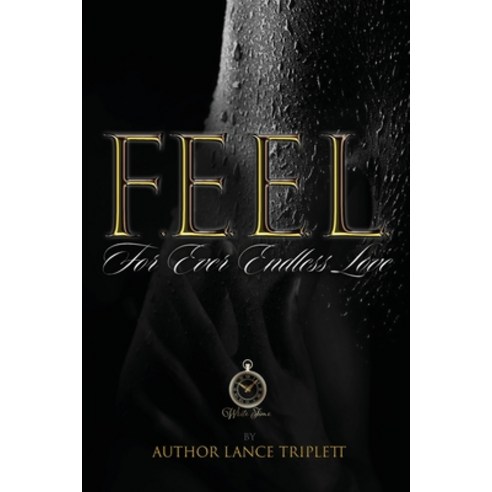 F.E.E.L: For Ever Endless Love Paperback, Independently Published