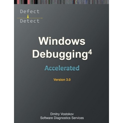 (영문도서) Accelerated Windows Debugging 4D: Training Course Transcript and WinDbg Practice Exercises T... Paperback, Opentask, English, 9781912636532