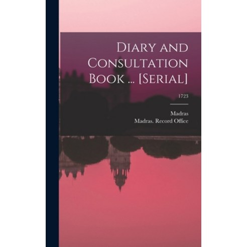(영문도서) Diary and Consultation Book ... [serial]; 1723 Hardcover, Legare Street Press, English, 9781013542305