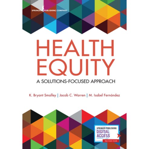 Health Equity: A Solutions-Focused Approach Paperback, Springer Publishing Company
