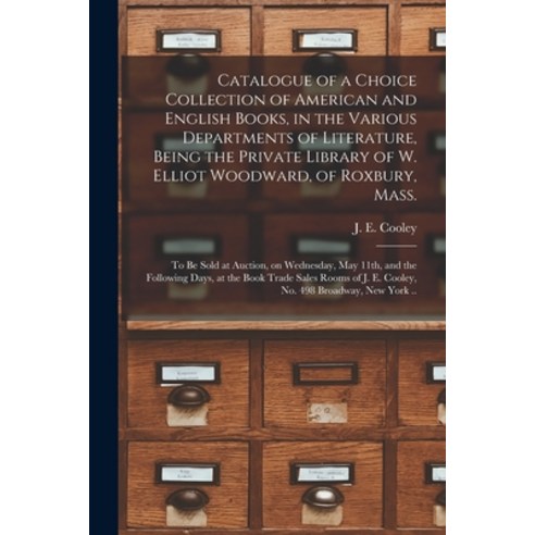 (영문도서) Catalogue of a Choice Collection of American and English Books in the Various Departments of... Paperback, Legare Street Press, 9781014515391