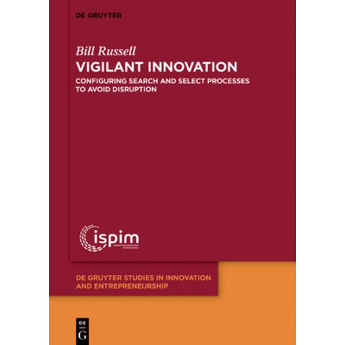 (영문도서) Vigilant Innovation: Configuring Search and Select Processes to Avoid Disruption Hardcover, Walter de Gruyter, English, 9783110653342