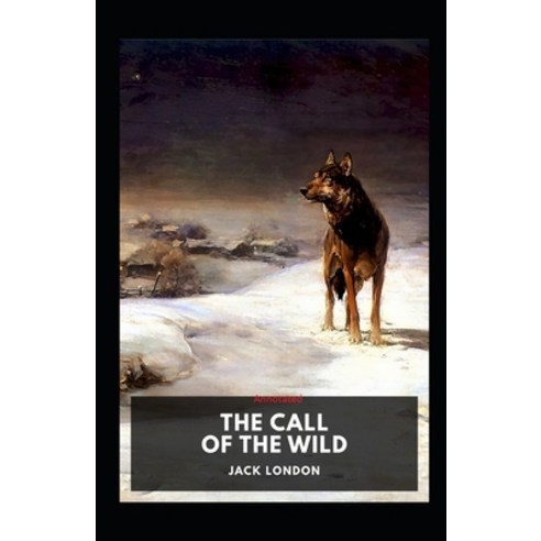 The Call of the Wild Annotated Paperback, Independently Published