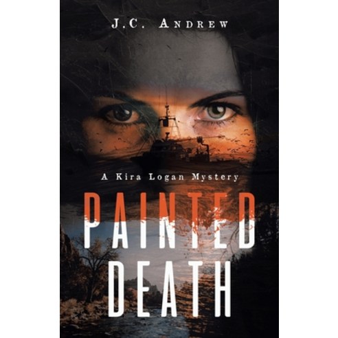 (영문도서) Painted Death: A Kira Logan Mystery Paperback, J.C. Andrew, English, 9781955531306