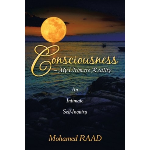 (영문도서) Consciousness - My Ultimate Reality: An Intimate Self-Inquiry Paperback, Balboa Press, English, 9798765250884