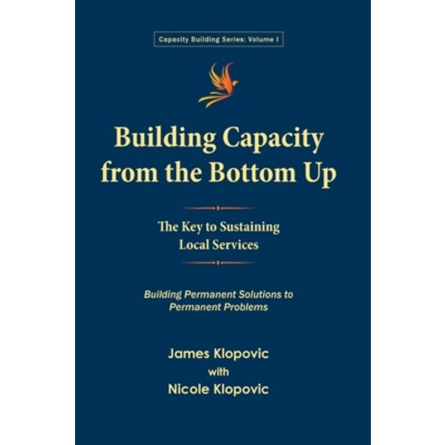 (영문도서) Building Capacity from the Bottom Up: The Key to Sustaining Local Services Hardcover, Affinitas LLC, English, 9780998237244