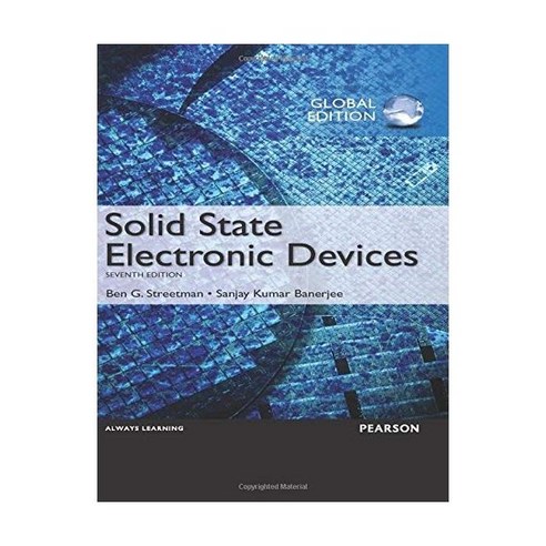 Solid State Electronic Devices(Global Edition), Pearson Higher Education