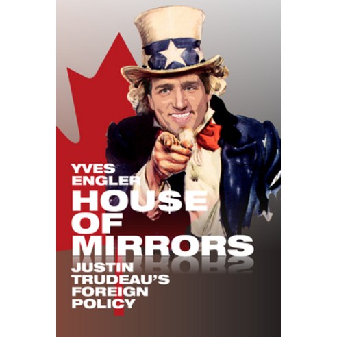 (영문도서) House of Mirrors: Justin Trudeau''s Foreign Policy Paperback, Black Rose Books, English, 9781551647494