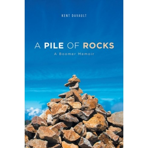 A Pile of Rocks: A Boomer Memoir Paperback, Trilogy Christian Publishing