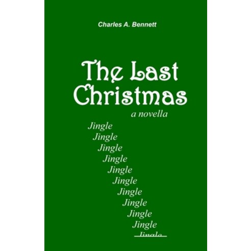 The Last Christmas: Jingle Jingle Jingle... Paperback, Independently Published, English, 9798558845310