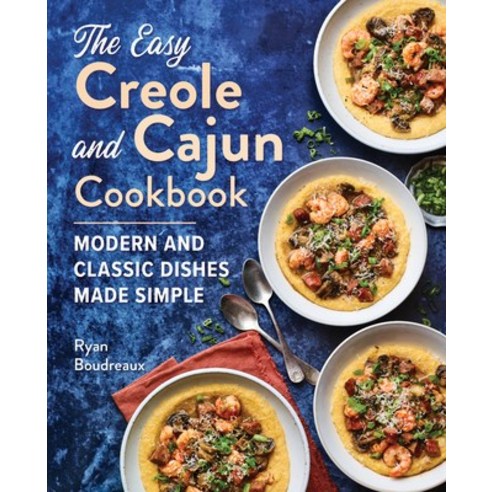 The Easy Creole and Cajun Cookbook: Modern and Classic Dishes Made Simple Paperback, Rockridge Press