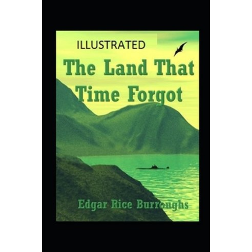 The Land That Time Forgot Illustrated Paperback, Amazon Digital Services LLC..., English, 9798737137991